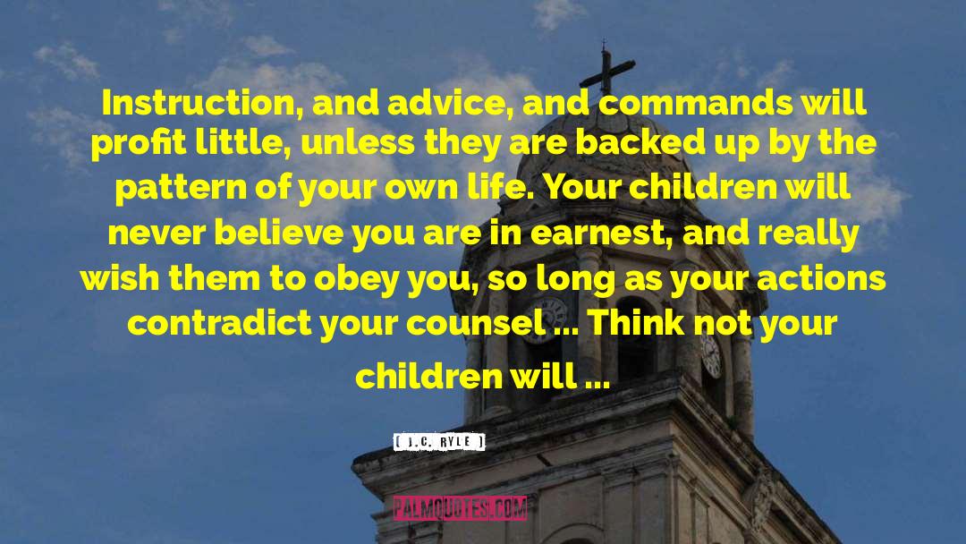 Heed Your Own Advice quotes by J.C. Ryle