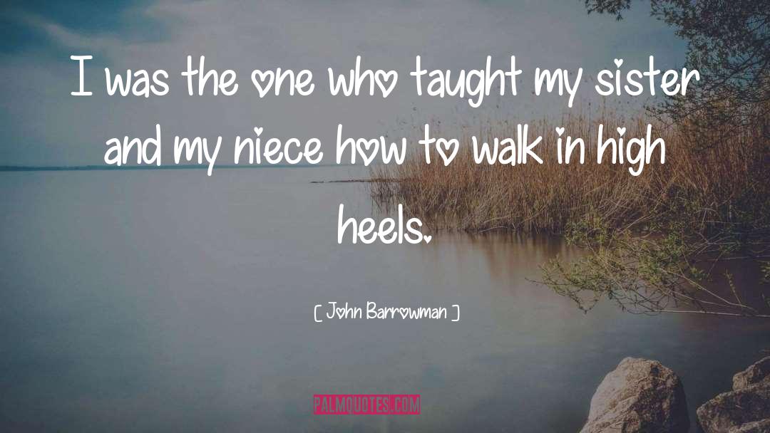 Heels quotes by John Barrowman