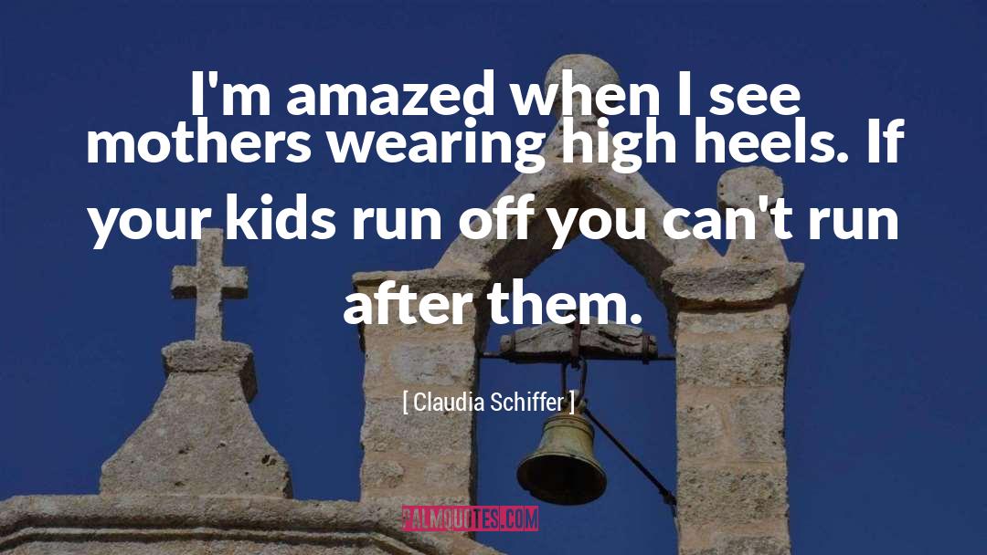 Heels quotes by Claudia Schiffer