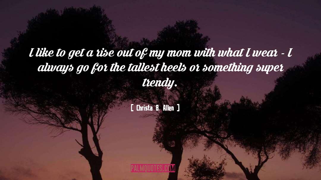 Heels quotes by Christa B. Allen