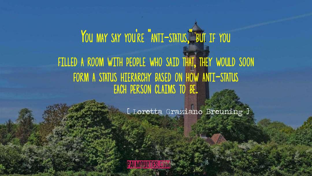 Heels Status quotes by Loretta Graziano Breuning