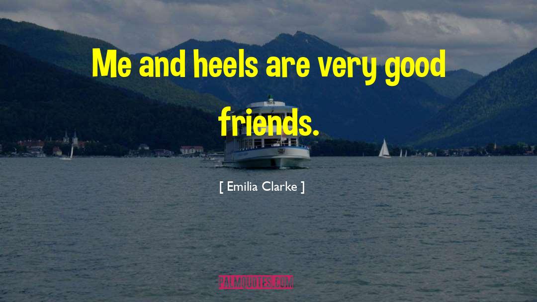 Heels Status quotes by Emilia Clarke