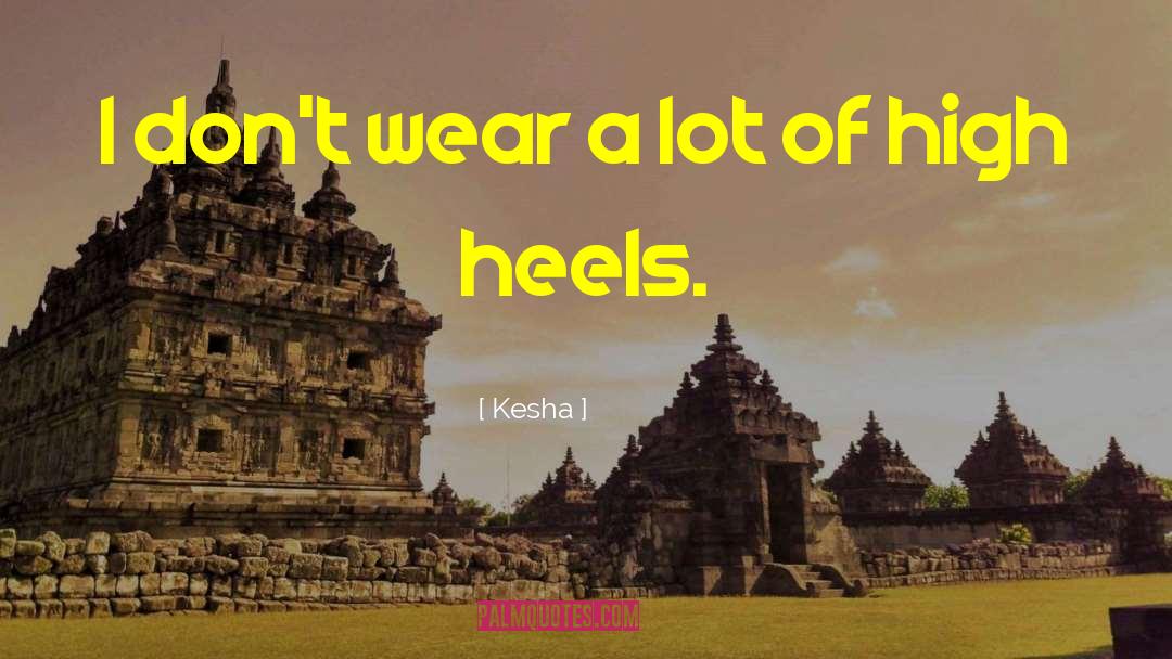 Heels Status quotes by Kesha