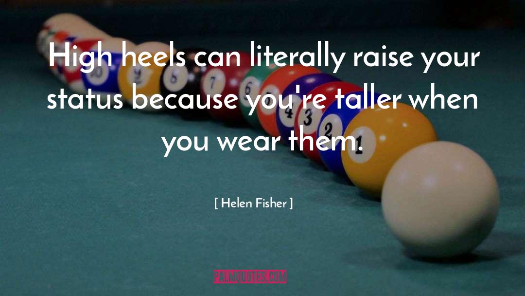 Heels Status quotes by Helen Fisher