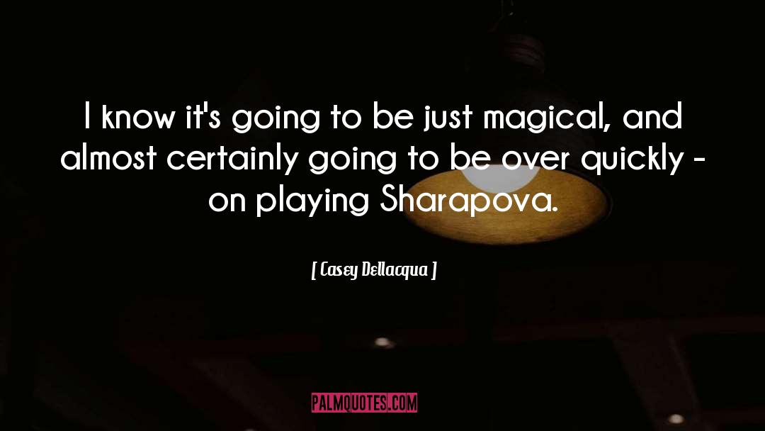 Hefziba Sharapova quotes by Casey Dellacqua