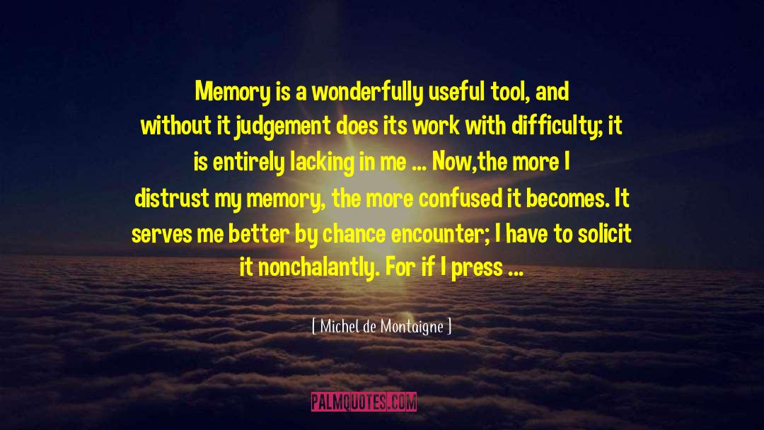 Hegel Holidays And Memories quotes by Michel De Montaigne