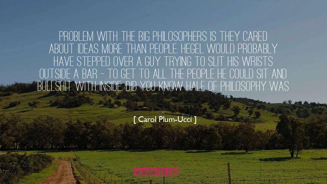 Hegel quotes by Carol Plum-Ucci