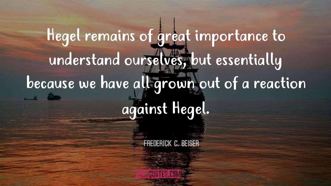 Hegel quotes by Frederick C. Beiser