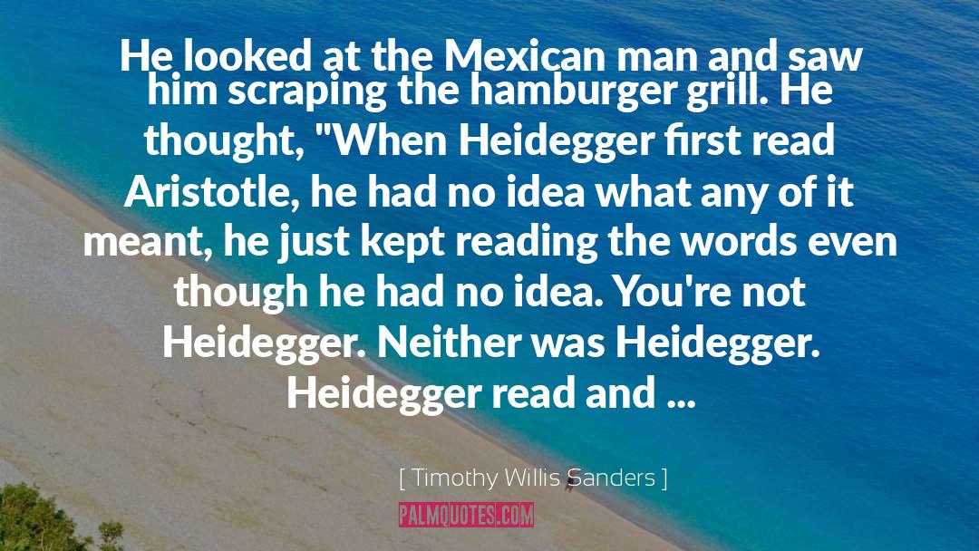 Heidegger quotes by Timothy Willis Sanders