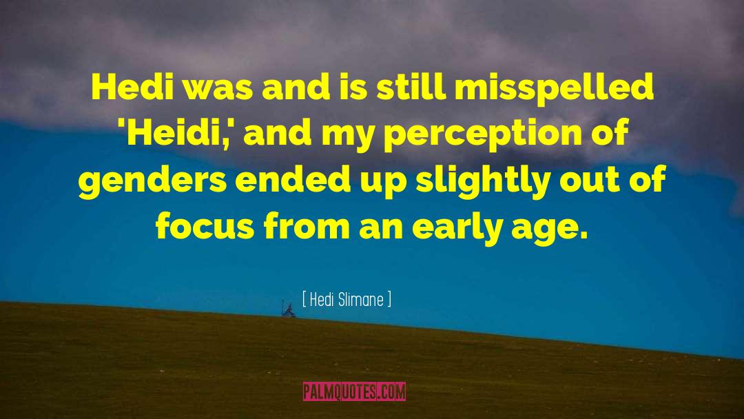 Heidi quotes by Hedi Slimane