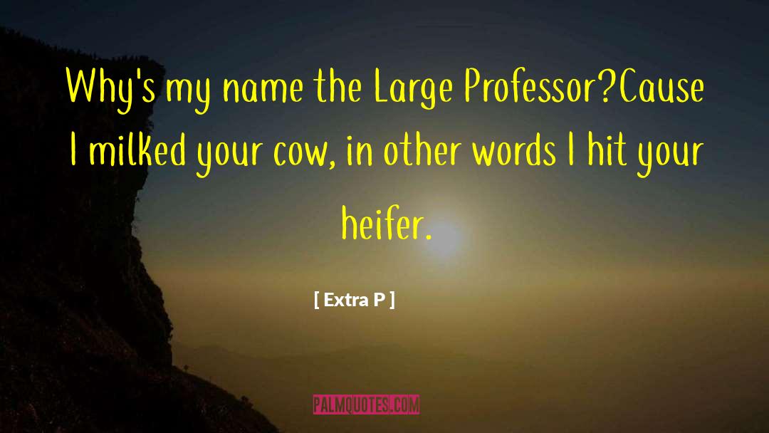 Heifer quotes by Extra P