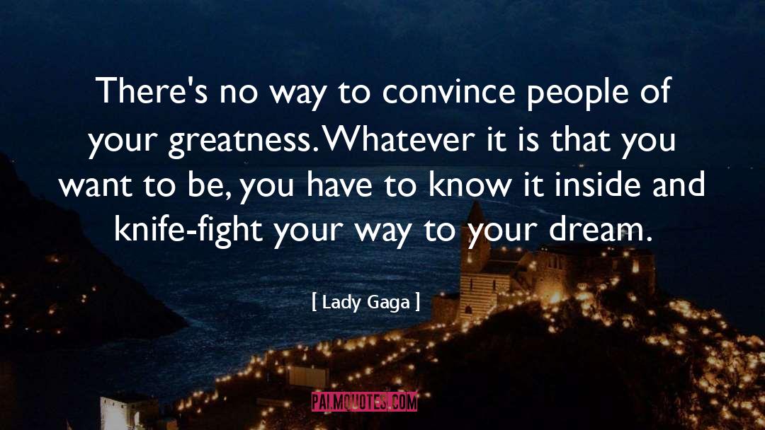 Height Of Greatness quotes by Lady Gaga