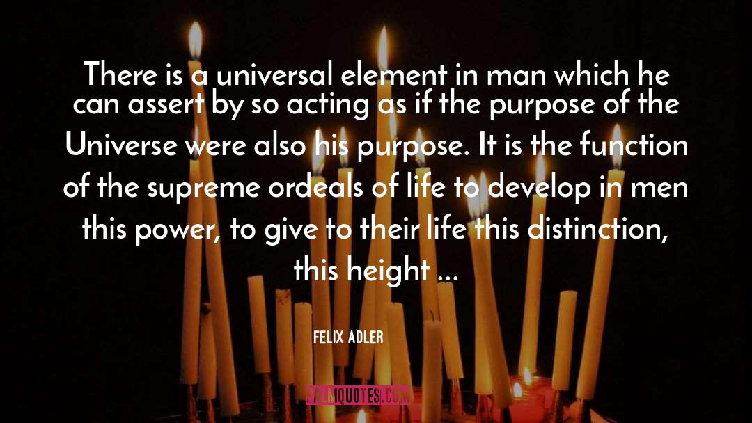 Height Of Greatness quotes by Felix Adler