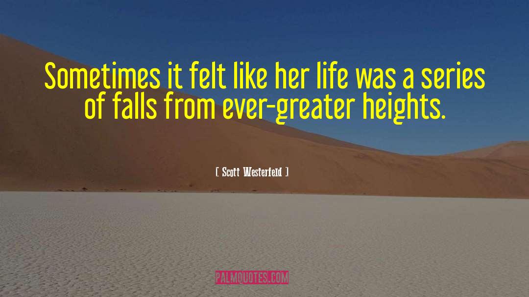 Heights quotes by Scott Westerfeld