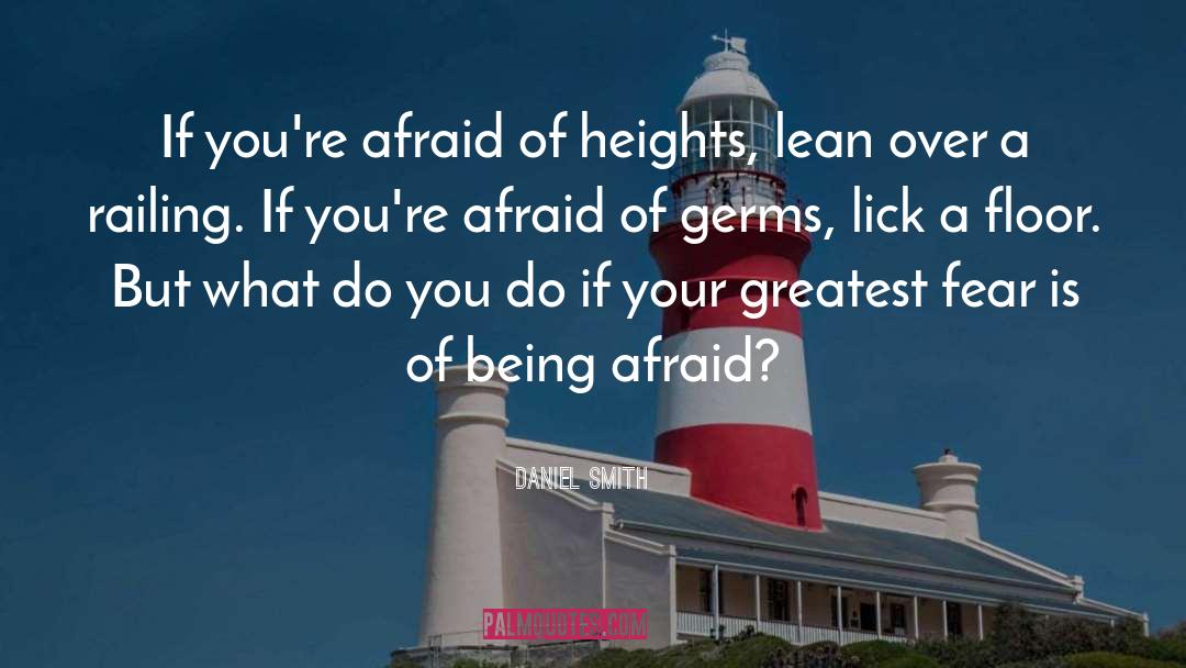 Heights quotes by Daniel Smith