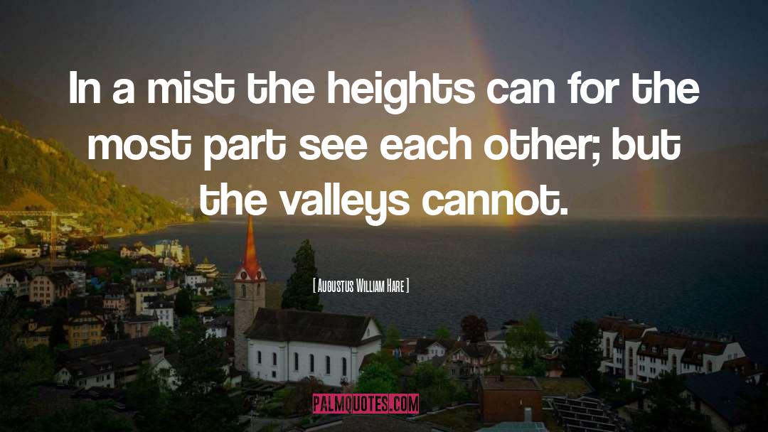 Heights quotes by Augustus William Hare