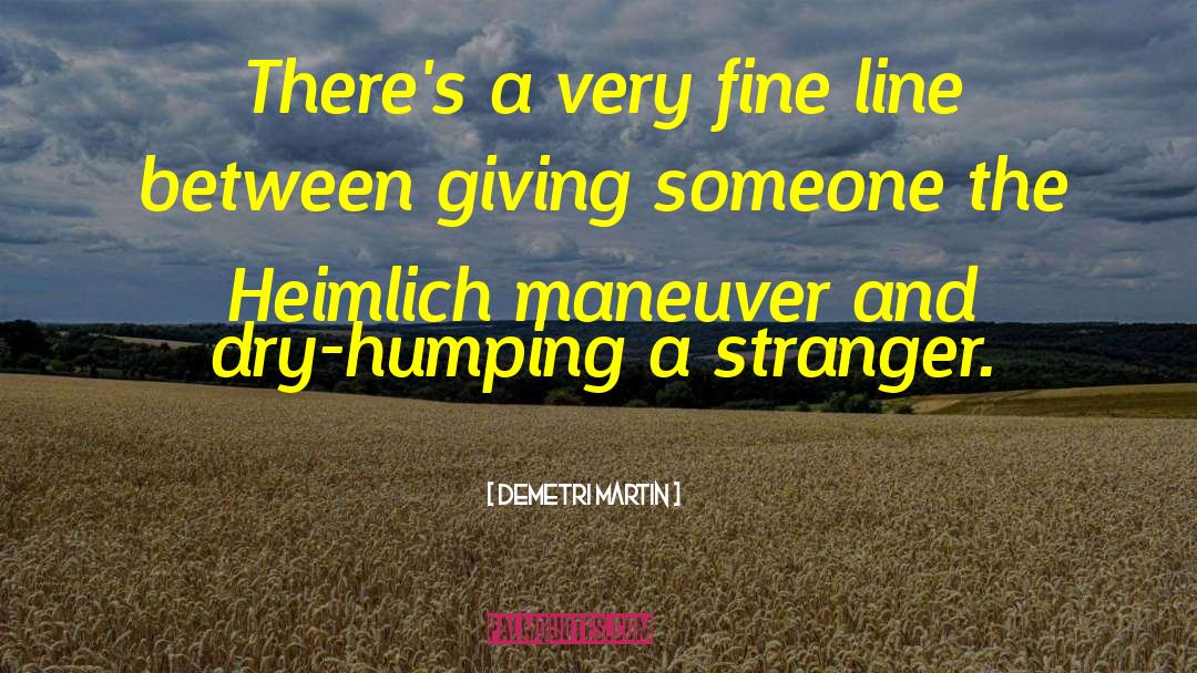 Heimlich Maneuver quotes by Demetri Martin