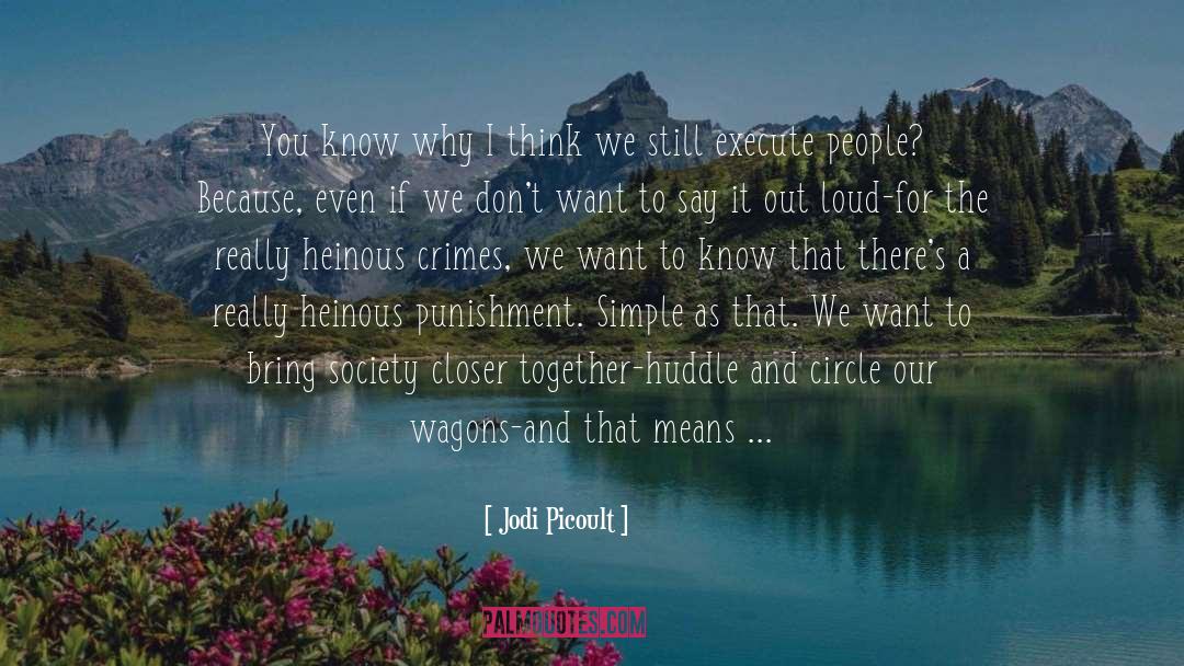 Heinous quotes by Jodi Picoult