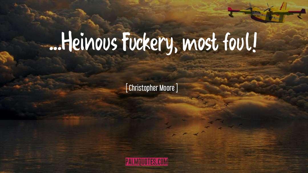 Heinous quotes by Christopher Moore