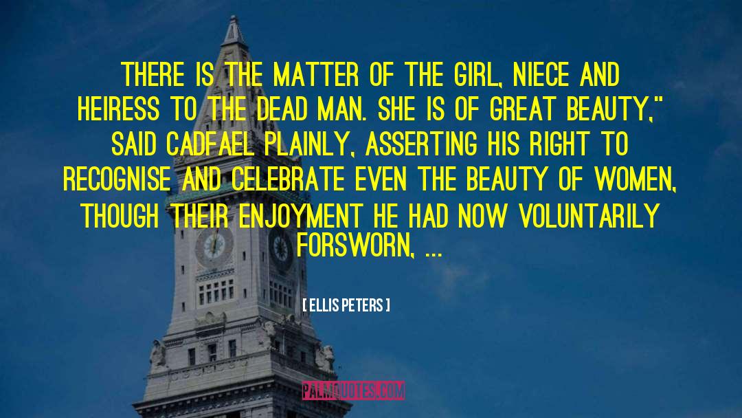 Heiress quotes by Ellis Peters