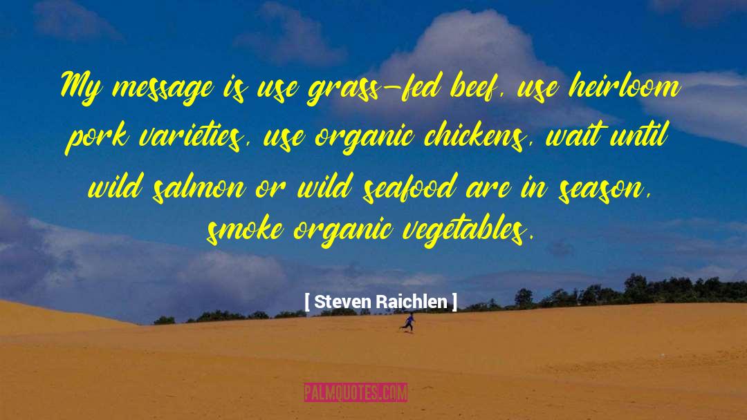 Heirloom quotes by Steven Raichlen