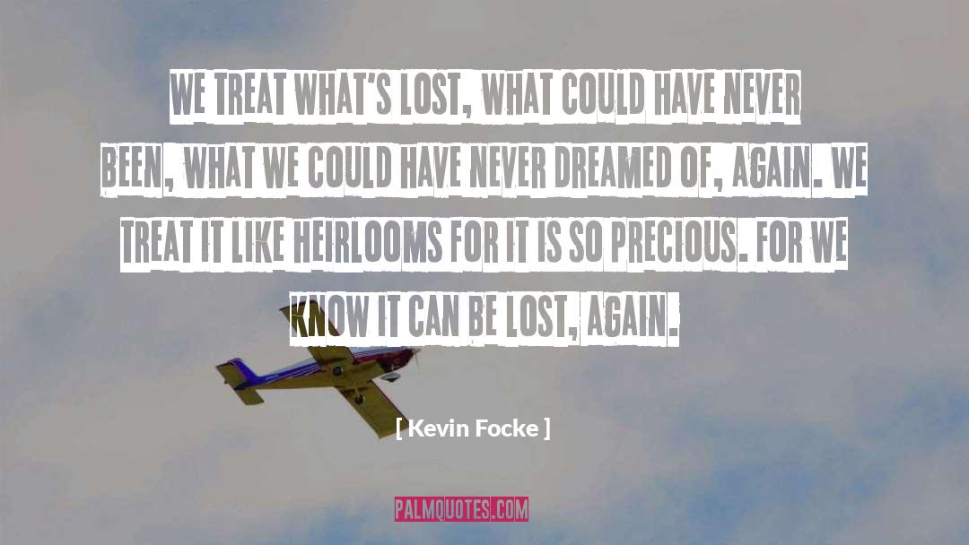 Heirlooms quotes by Kevin Focke