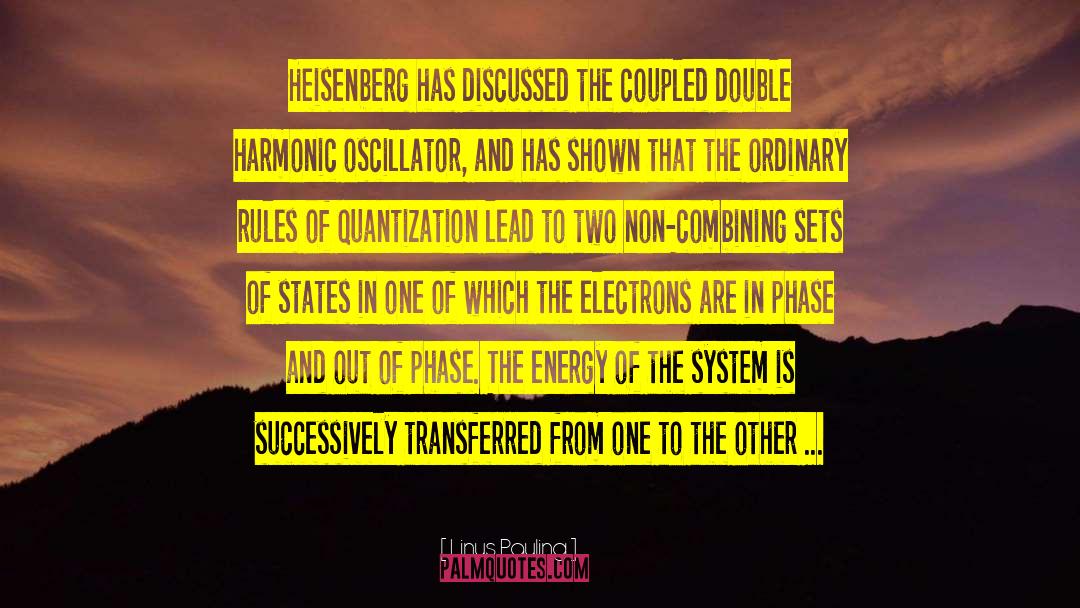 Heisenberg quotes by Linus Pauling
