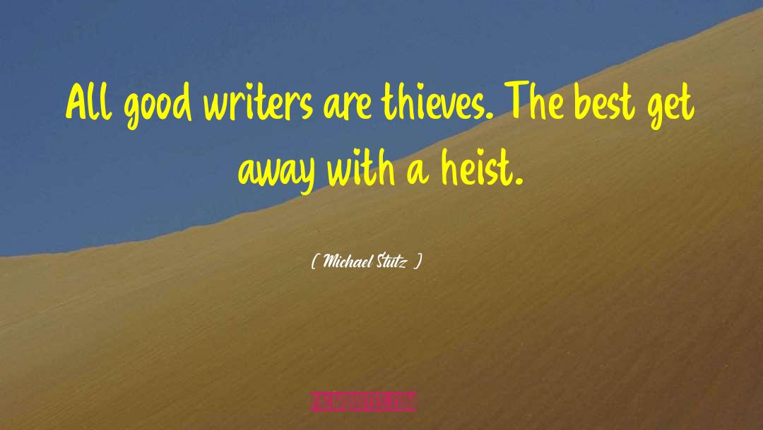 Heist quotes by Michael Stutz