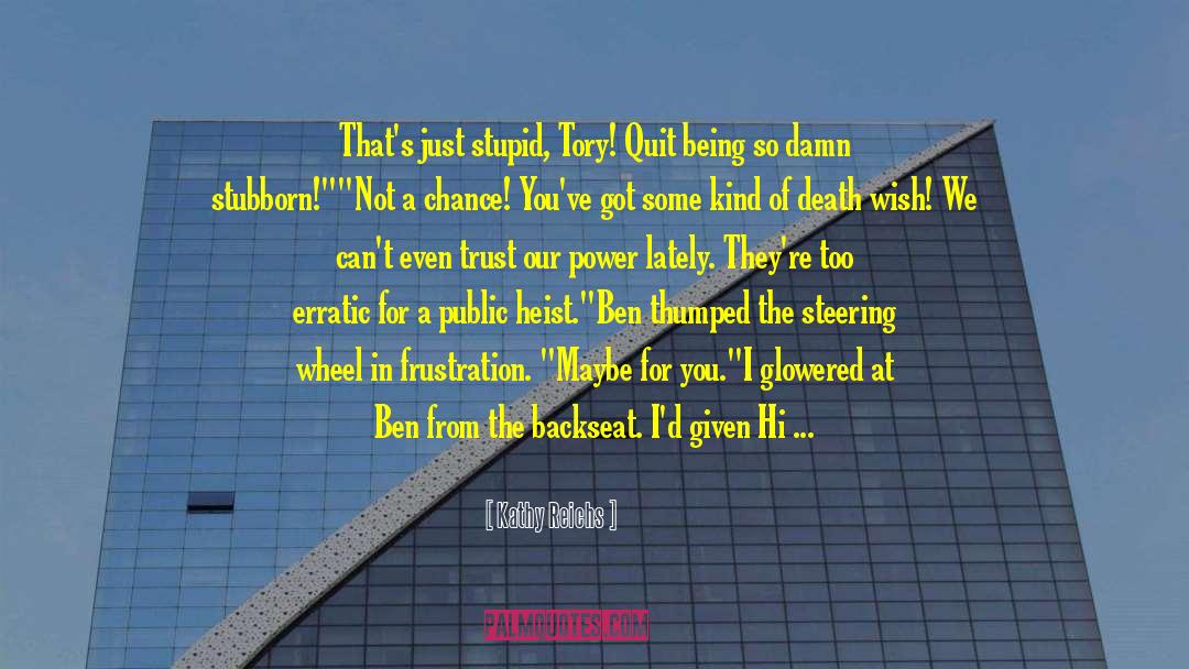 Heist Socity quotes by Kathy Reichs