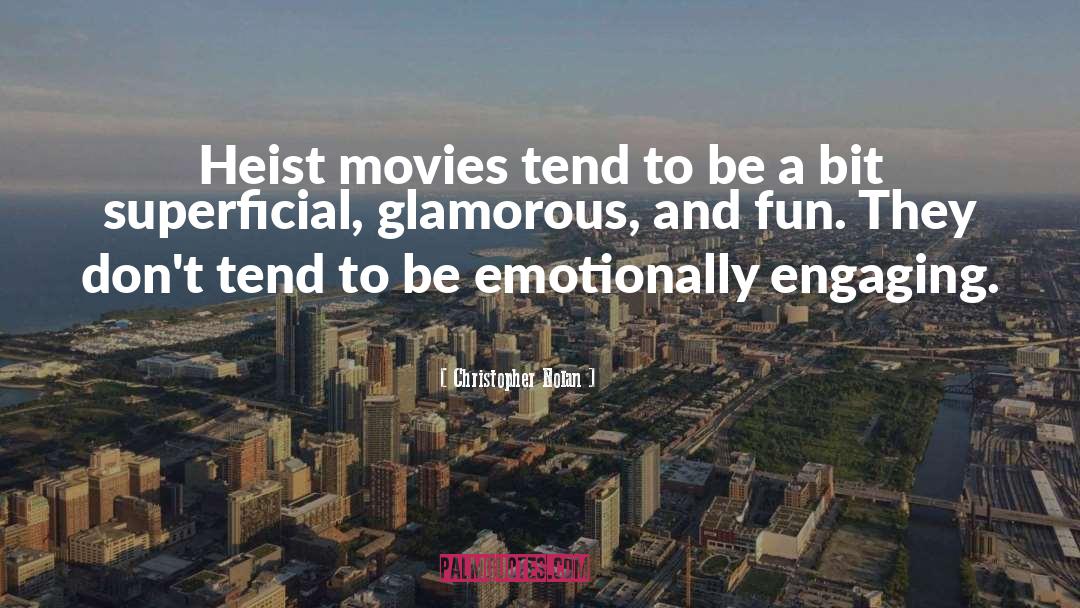 Heist Socity quotes by Christopher Nolan