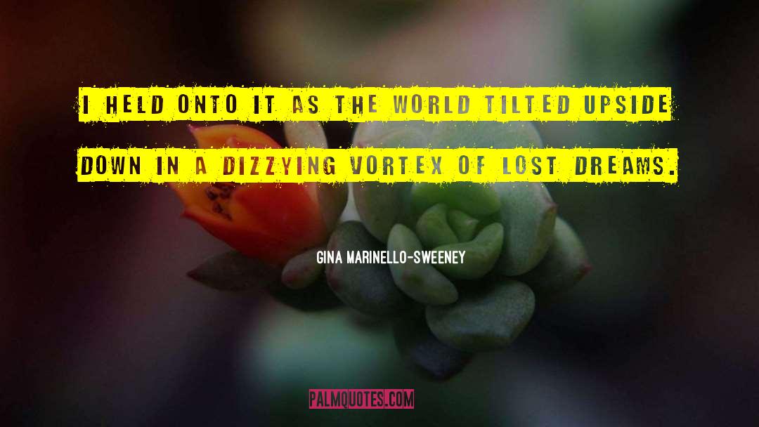 Held Onto quotes by Gina Marinello-Sweeney