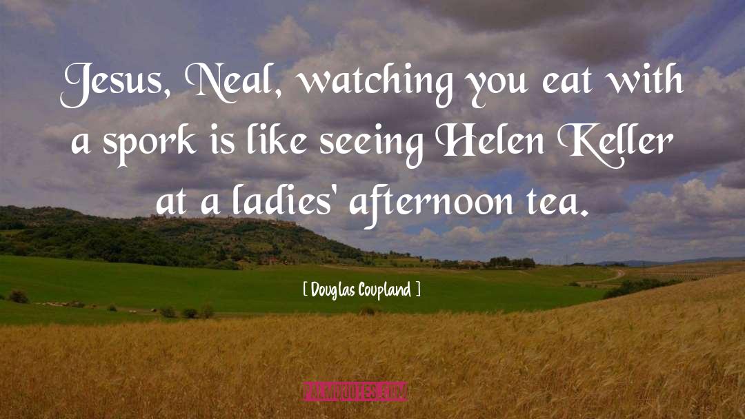Helen Keller quotes by Douglas Coupland