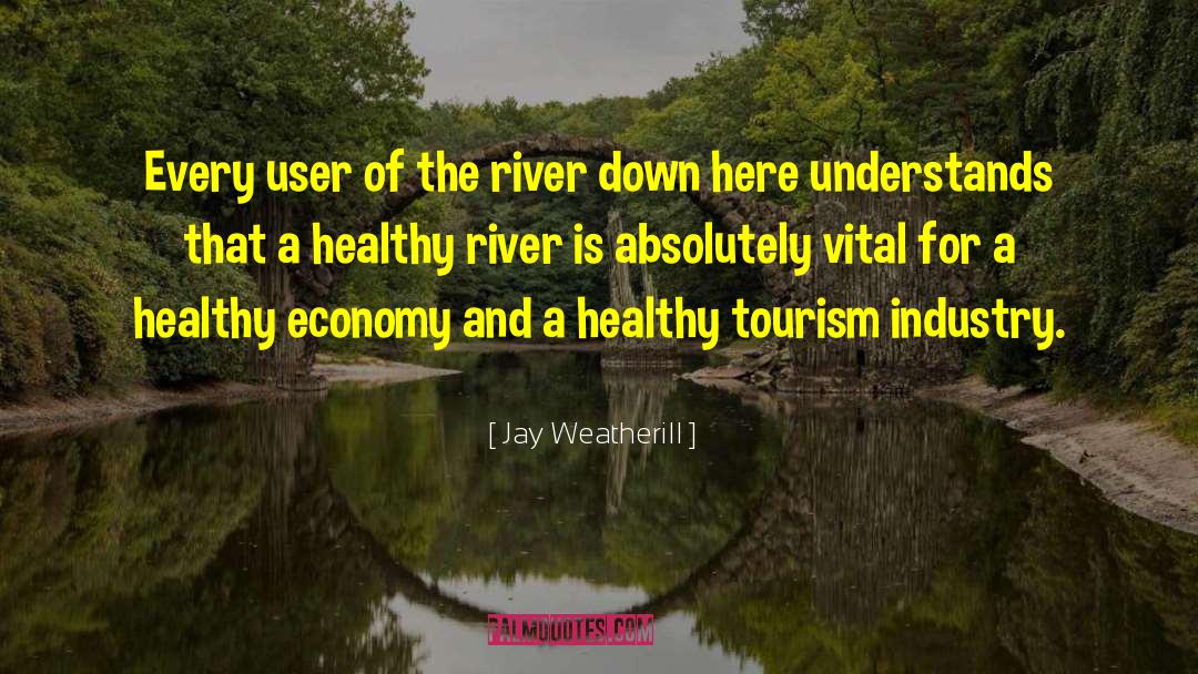 Helena Tourism quotes by Jay Weatherill