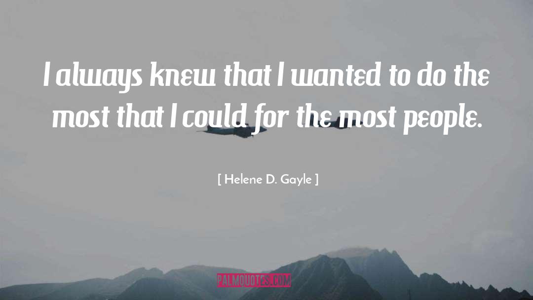 Helene Hinson Staley quotes by Helene D. Gayle