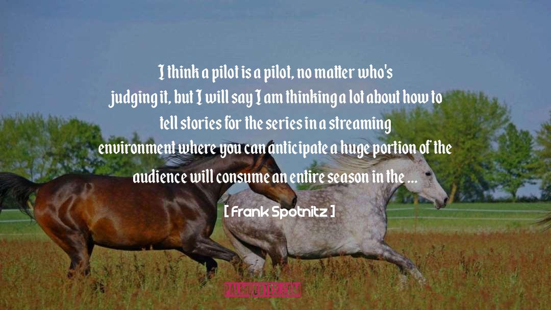 Helicopter Pilots quotes by Frank Spotnitz