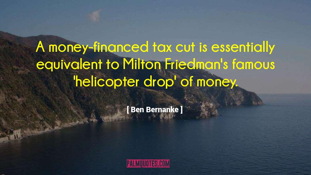 Helicopter quotes by Ben Bernanke