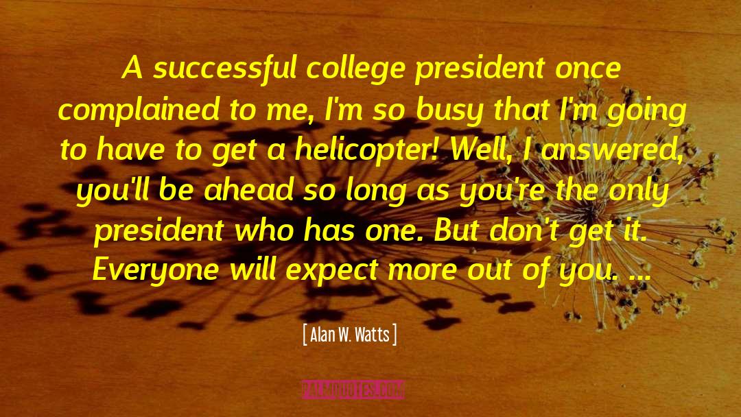 Helicopter quotes by Alan W. Watts