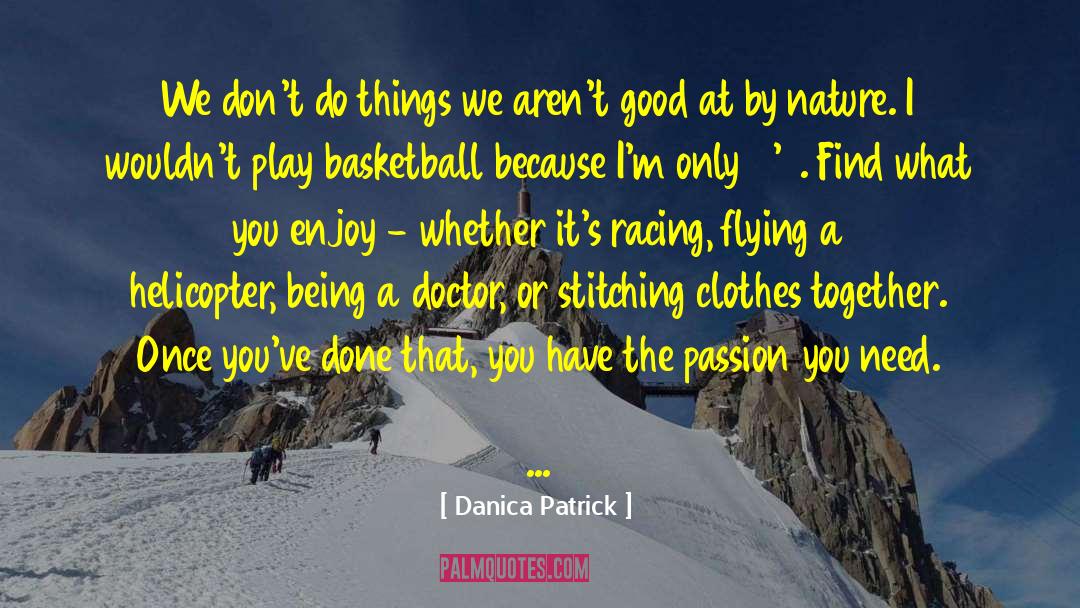 Helicopter quotes by Danica Patrick