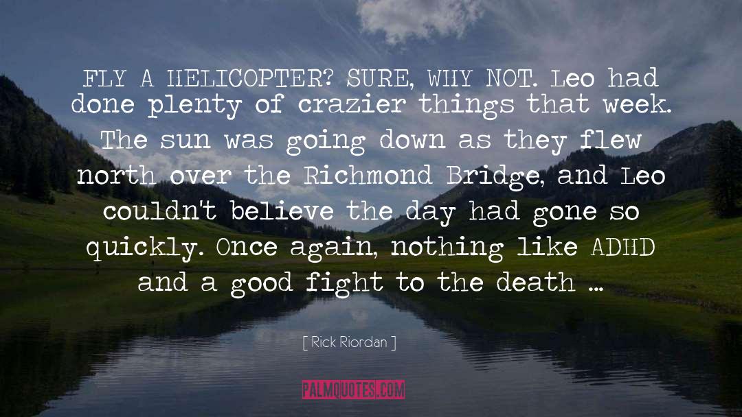 Helicopter quotes by Rick Riordan