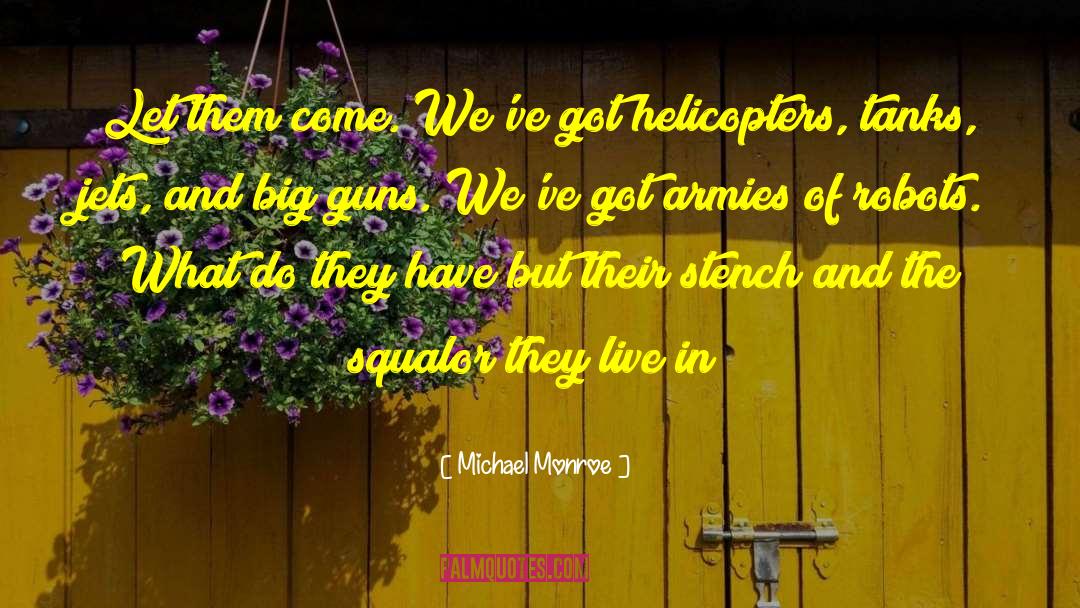Helicopters quotes by Michael Monroe