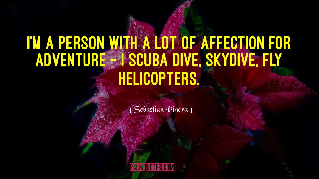 Helicopters quotes by Sebastian Pinera