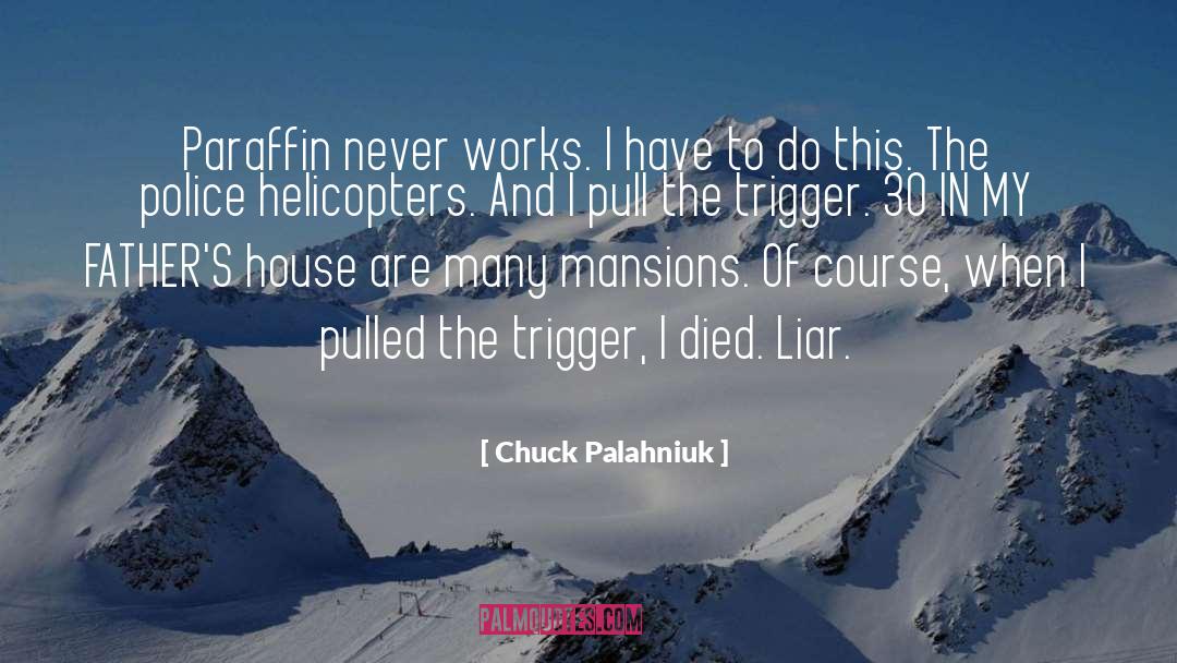 Helicopters quotes by Chuck Palahniuk