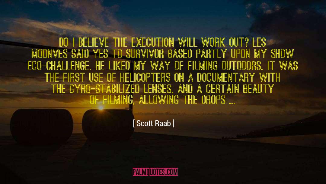 Helicopters quotes by Scott Raab