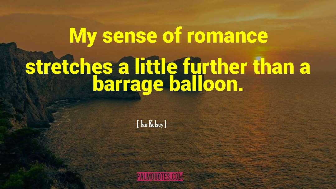 Helium Balloon quotes by Ian Kelsey