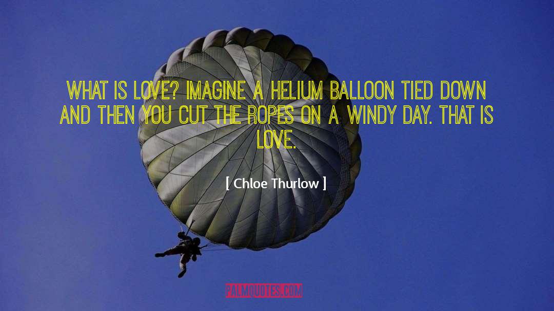 Helium Balloon quotes by Chloe Thurlow