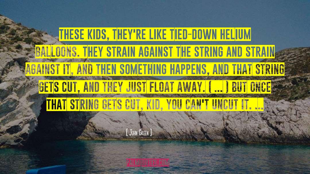 Helium quotes by John Green