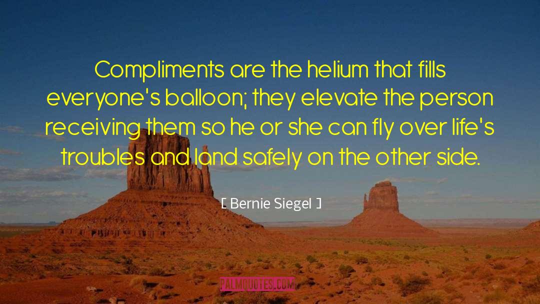 Helium quotes by Bernie Siegel