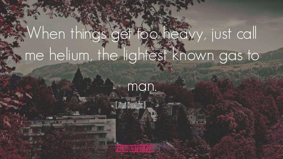 Helium quotes by Jimi Hendrix