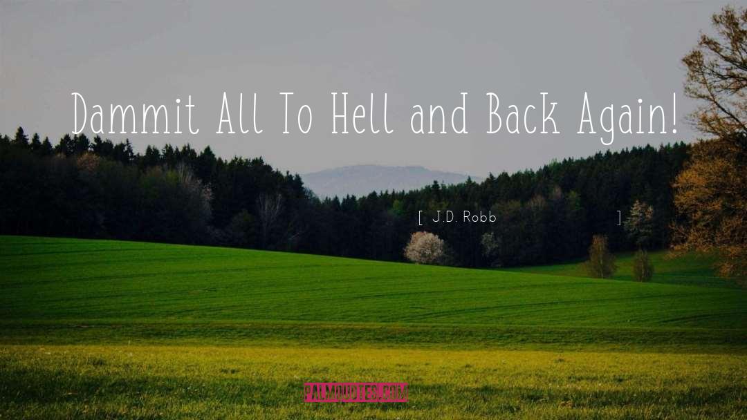 Hell And Back quotes by J.D. Robb