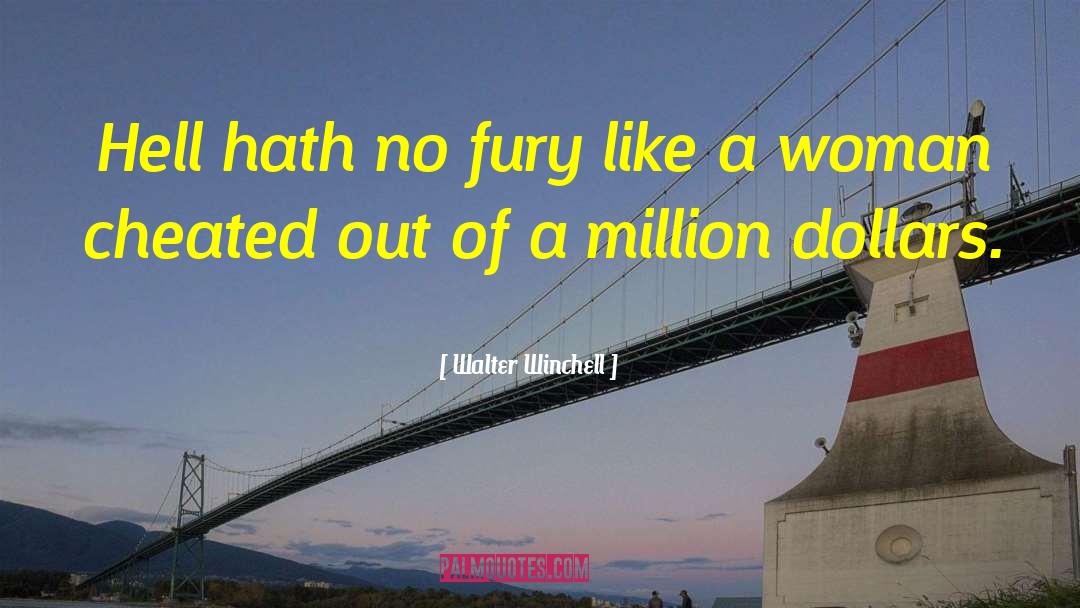 Hell Hath No Fury quotes by Walter Winchell
